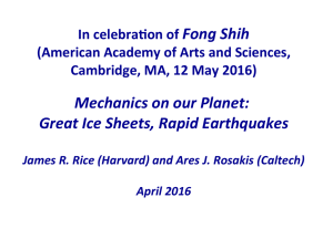 Fong	Shih Mechanics	on	our	Planet: Great	Ice	Sheets,	Rapid	Earthquakes