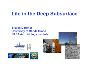 Life in the Deep Subsurface Steven D’Hondt University of Rhode Island