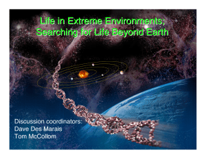 Life in Extreme Environments; Searching for Life Beyond Earth Discussion coordinators:
