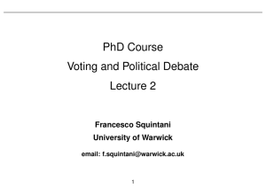 PhD Course Voting and Political Debate Lecture 2 Francesco Squintani