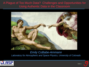 A Plague of Too Much Data?  Challenges and Opportunities... Using Authentic Data in the Classroom Emily CoBabe-Ammann