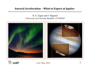 1 Auroral	Acceleration	–	What	to	Expect	at	Jupiter R. E. Ergun and F. Bagenal