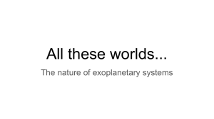 All these worlds... The nature of exoplanetary systems