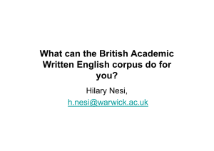 What can the British Academic Written English corpus do for you? Hilary Nesi,