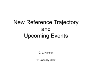 New Reference Trajectory and Upcoming Events C. J. Hansen