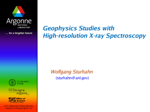 Geophysics Studies with High-resolution X-ray Spectroscopy Wolfgang Sturhahn ()