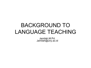 BACKGROUND TO LANGUAGE TEACHING Jamilah,M.Pd.