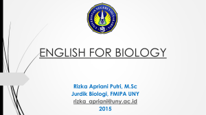 ENGLISH FOR BIOLOGY Rizka Apriani Putri, M.Sc Jurdik Biologi, FMIPA UNY 2015
