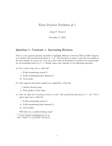 Extra Practice Problems # 1 Question 1: Constant v. Increasing Returns