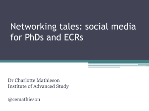 Networking tales: social media for PhDs and ECRs Dr Charlotte Mathieson