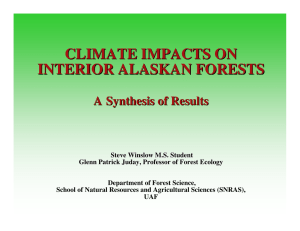 CLIMATE IMPACTS ON INTERIOR ALASKAN FORESTS A Synthesis of Results