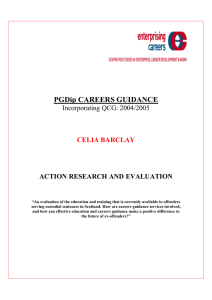 PGDip CAREERS GUIDANCE Incorporating QCG: 2004/2005 CELIA BARCLAY ACTION RESEARCH AND EVALUATION