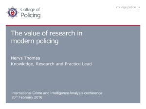 The value of research in modern policing Nerys Thomas
