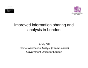 Improved information sharing and analysis in London Andy Gill