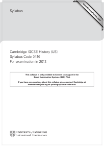 Syllabus Cambridge IGCSE History (US) Syllabus Code 0416 For examination in 2013
