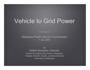 Vehicle to Grid Power Delaware Public Service Commission Willett Kempton, Director