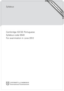 Syllabus Cambridge IGCSE Portuguese Syllabus code 0540 For examination in June 2012