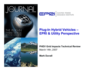 Plug-In Hybrid Vehicles – EPRI &amp; Utility Perspective Mark Duvall