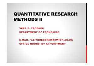 QUANTITATIVE RESEARCH METHODS II VERA E. TROEGER DEPARTMENT OF ECONOMICS