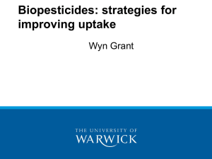 Biopesticides: strategies for improving uptake Wyn Grant