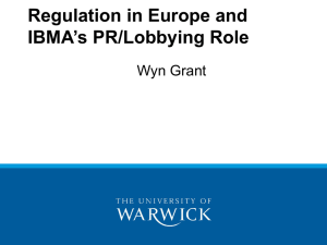 Regulation in Europe and IBMA’s PR/Lobbying Role Wyn Grant