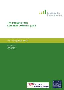 The budget of the European Union: a guide 81 IFS Briefing Note BN1