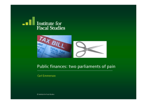 Public finances: two parliaments of pain Carl Emmerson