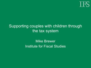 Supporting couples with children through the tax system Mike Brewer