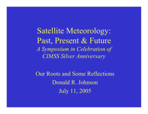 Satellite Meteorology: Past, Present &amp; Future A Symposium in Celebration of