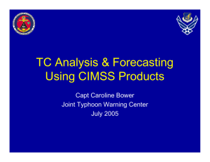 TC Analysis &amp; Forecasting Using CIMSS Products Capt Caroline Bower