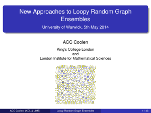 New Approaches to Loopy Random Graph Ensembles ACC Coolen