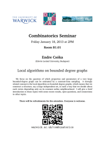 Combinatorics Seminar Endre Cs´ oka Local algorithms on bounded degree graphs