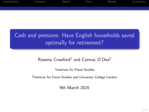 Cash and pensions: Have English households saved optimally for retirement? Rowena Crawford