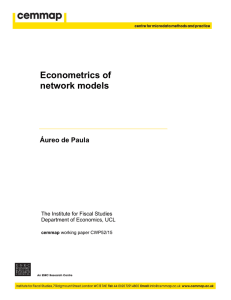 Econometrics of network models Áureo de Paula The Institute for Fiscal Studies