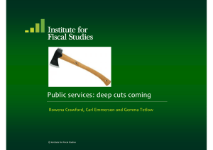 Public services: deep cuts coming © Institute for Fiscal Studies