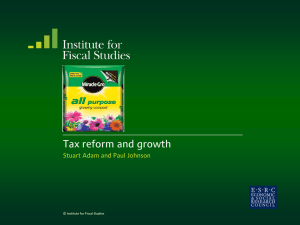 Tax reform and growth  Stuart Adam and Paul Johnson