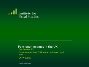 Pensioner incomes in the UK Paul Johnson, IFS 2013