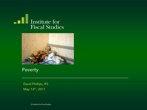 Poverty David Phillips, IFS May 13 , 2011