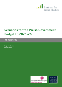 Scenarios for the Welsh Government Budget to 2025-26 IFS Report R83