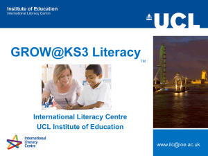 GROW@KS3 Literacy International Literacy Centre UCL Institute of Education