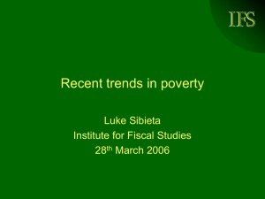 IFS Recent trends in poverty Luke Sibieta Institute for Fiscal Studies