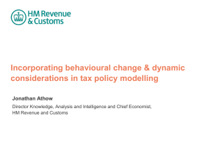 Incorporating behavioural change &amp; dynamic considerations in tax policy modelling Jonathan Athow