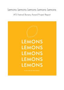 Lemons Lemons Lemons Lemons Lemons IATL Festival Bursary Award Project Report