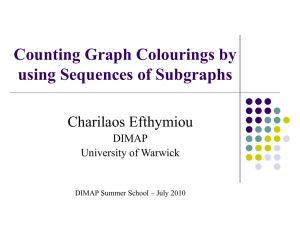 Counting Graph Colourings by using Sequences of Subgraphs Charilaos Efthymiou DIMAP