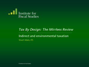 Tax By Design: The Mirrlees Review Indirect and environmental taxation