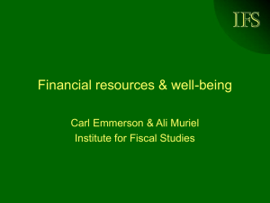 IFS Financial resources &amp; well-being Carl Emmerson &amp; Ali Muriel