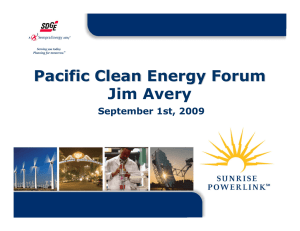 Pacific Clean Energy Forum Jim Avery September 1st, 2009 1