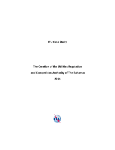   ITU Case Study  The Creation of the Utilities Regulation   and Competition Authority of The Bahamas 