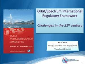 Orbit/Spectrum International Regulatory Framework Challenges in the 21