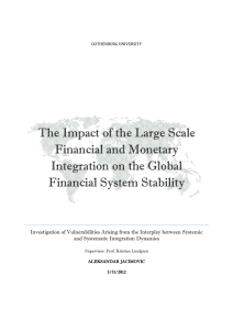 The Impact of the Large Scale Financial and Monetary Financial System Stability